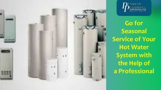 _Go for Seasonal Service of Your Hot Water System with the Help of a Professional presentation