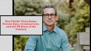 Ken Childs’ Dirty Game Private Eyes, Criminal Lies, and the PR Stunt of the Century