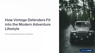 How Vintage Defenders Fit into the Modern Adventure Lifestyle