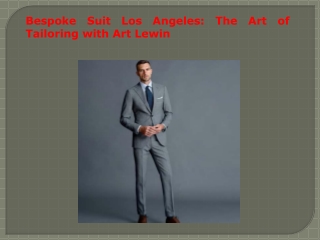 Bespoke Suit Los Angeles The Art of Tailoring with Art Lewin