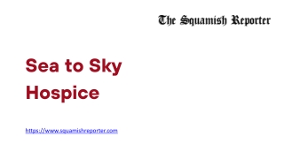 Sea to Sky Hospice - www.squamishreporter.com