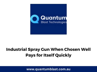 Industrial Spray Gun When Chosen Well Pays for Itself Quickly