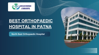 Best Orthopaedic Hospital in Patna: North East Orthopaedic Hospital
