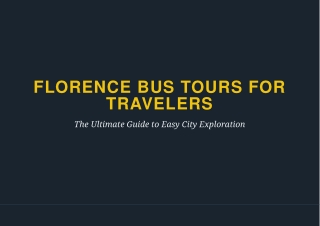 Florence Bus Tours for Travelers Easy City Exploration