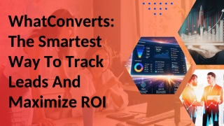 WhatConverts_The_Smartest_Way_To_Track_Leads_And_Maximize_ROI_compressed (1)