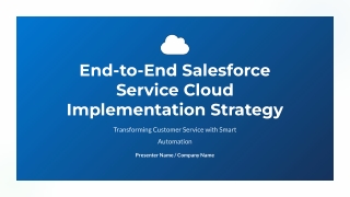 End to End Salesforce Service Cloud Implementation Strategy