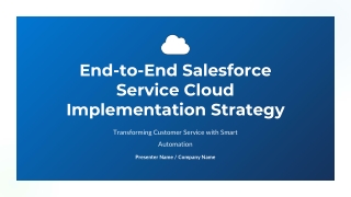 End to End Salesforce Service Cloud Implementation Strategy