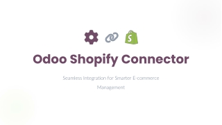 Odoo Shopify Connector for Seamless E-commerce Integration