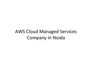 AWS Cloud Managed Services  Company in Noida