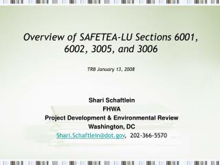 Overview of SAFETEA-LU Sections 6001, 6002, 3005, and 3006 TRB January 13, 2008