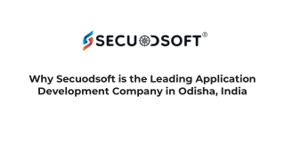 Why Secuodsoft is the Leading Application Development Company in Odisha, India