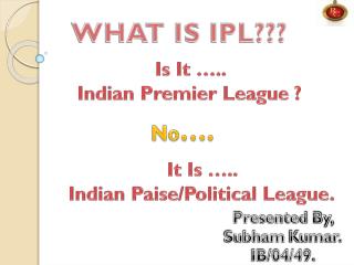 Is It ….. Indian Premier League ?