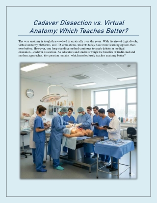 Cadaver Dissection vs. Virtual Anatomy: Which Teaches Better?