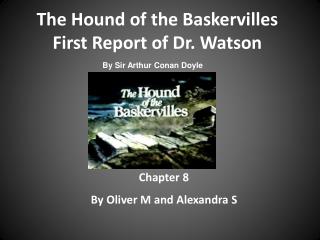 The Hound of the Baskervilles First Report of Dr. Watson