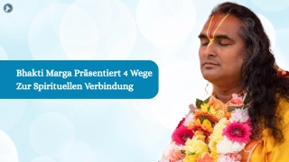 Bhakti Marga Präsentiert 4 Wege Zur Spirituellen Verbindung