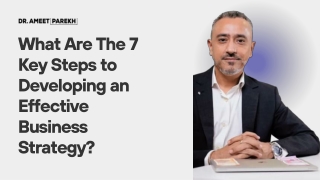 What Are The 7 Key Steps to Developing an Effective Business Strategy