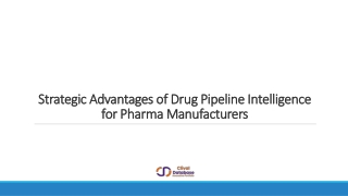 Strategic Advantages of Drug Pipeline Intelligence for Pharma Manufacturers