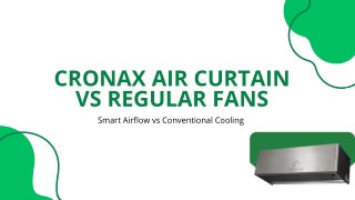 Cronax Air Curtain vs Regular Fans: Key Differences