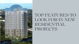 Top Features to Look for in New Residential Projects