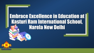 Excellence in Education Kasturiram International School Narela New Delhi