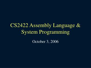 CS2422 Assembly Language &amp; System Programming