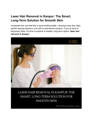 Laser Hair Removal in Kanpur_ The Smart, Long-Term Solution for Smooth Skin