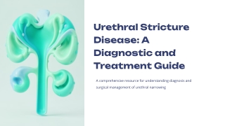 Urethral-Stricture-Disease-A-Diagnostic-and-Treatment-Guide (2).pptx