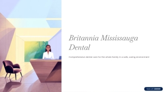 Britannia Mississauga Dental | Comprehensive Dental Care and Advanced Technology