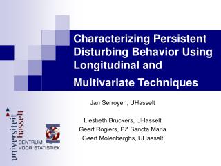 Characterizing Persistent Disturbing Behavior Using Longitudinal and Multivariate Techniques