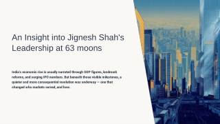 An Insight into Jignesh Shah’s Leadership at 63 moons