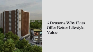 4 Reasons Why Flats Offer Better Lifestyle Value