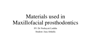 Material used in Maxillofacial prosthodontics