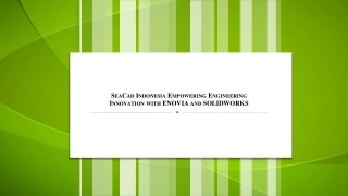 10. SeaCad Indonesia Empowering Engineering Innovation with ENOVIA and SOLIDWORKS