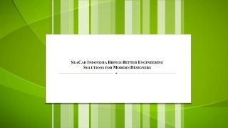 7. SeaCad Indonesia Brings Better Engineering Solutions for Modern Designers