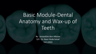 Basic Module-Dental Anatomy and wax-up of teeth -NEW