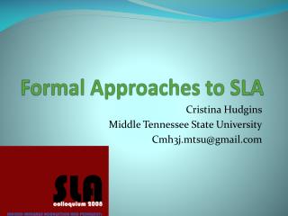 Formal Approaches to SLA