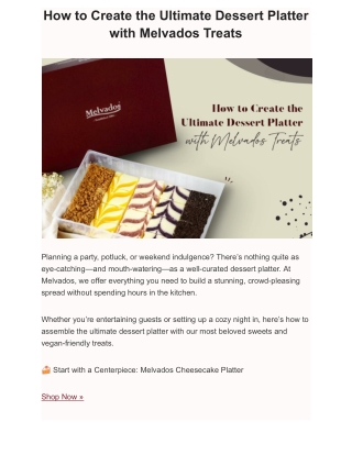 How to Create the Ultimate Dessert Platter with Melvados Treats