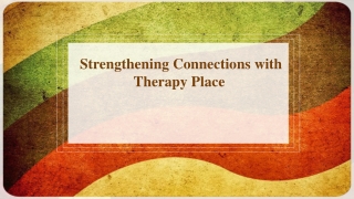 Strengthening Connections with Therapy Place