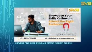 Showcase Your Skills Online And Attract The Right Audience