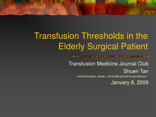 Transfusion Thresholds in the Elderly Surgical Patient