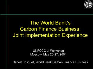 The World Bank’s Carbon Finance Business: Joint Implementation Experience