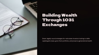 Building Wealth Through 1031 Exchanges