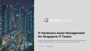 How IT Hardware Asset Management Supports Singapore IT Teams