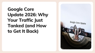 Google Core Update 2026 Why Your Traffic Just Tanked (and How to Get It Back)