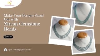 Make Your Designs Stand Out with Zircon Gemstone Beads