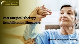 Post Surgical Therapy Rehabilitation Singapore