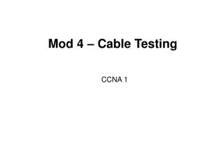 Mod 4 – Cable Testing