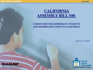 CALIFORNIA ASSEMBLY BILL 540: UNDOCUMENTED IMMIGRANT STUDENTS AND HIGHER EDUCATION IN CALIFORNIA (last rev’d 1/22/09)