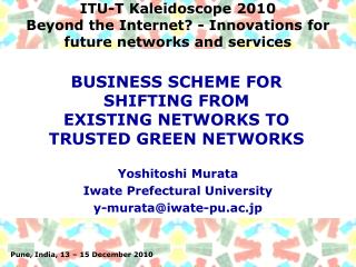 ITU-T Kaleidoscope 2010 Beyond the Internet? - Innovations for future networks and services