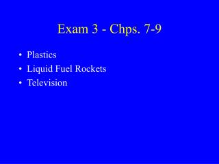 Exam 3 - Chps. 7-9